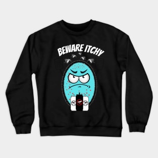 Mosquito net - Beware Itchy!! Crewneck Sweatshirt